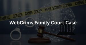 WebCrims Family Court Case